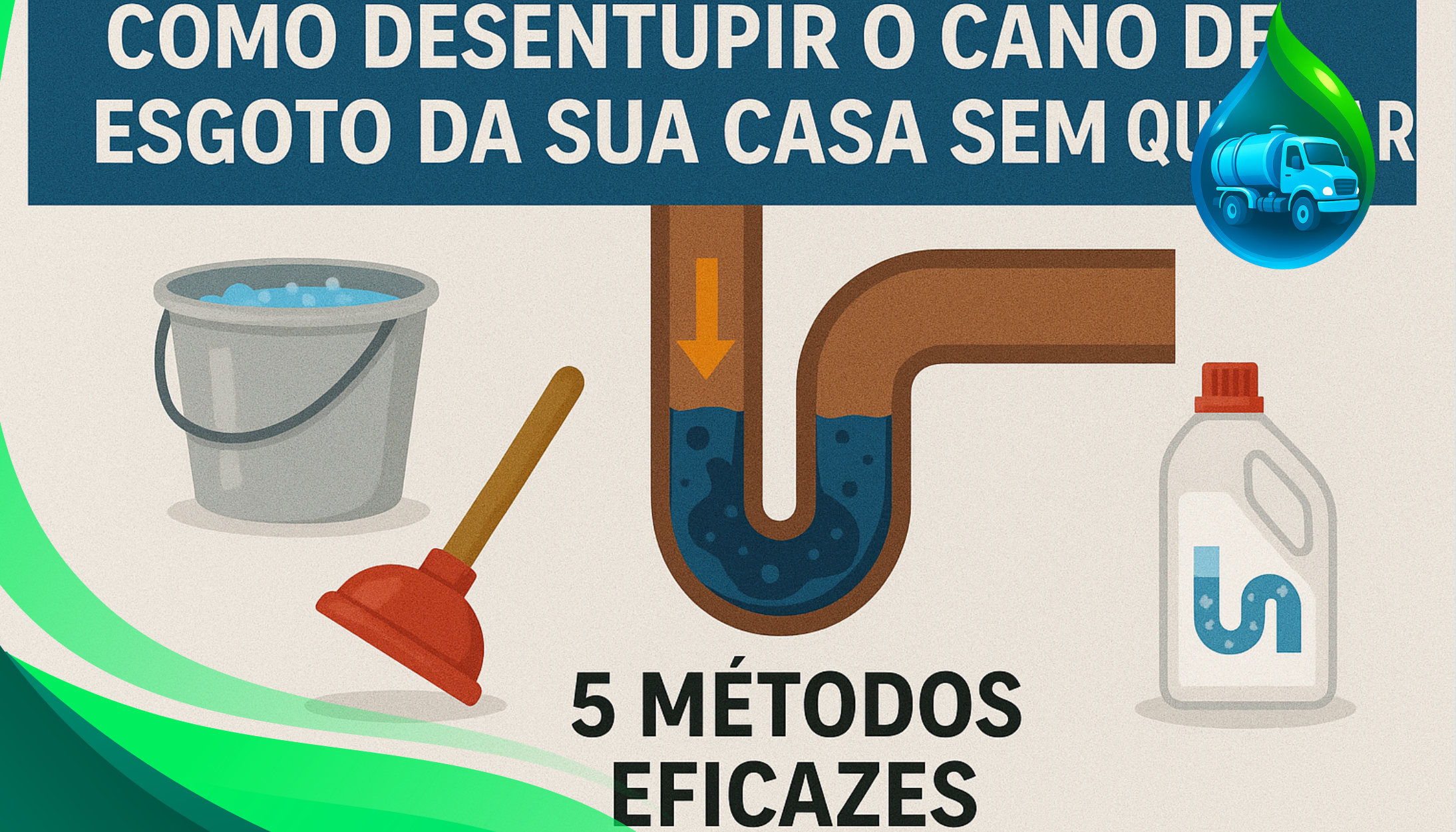 desentupir o cano de esgoto da sua casa sem quebrar